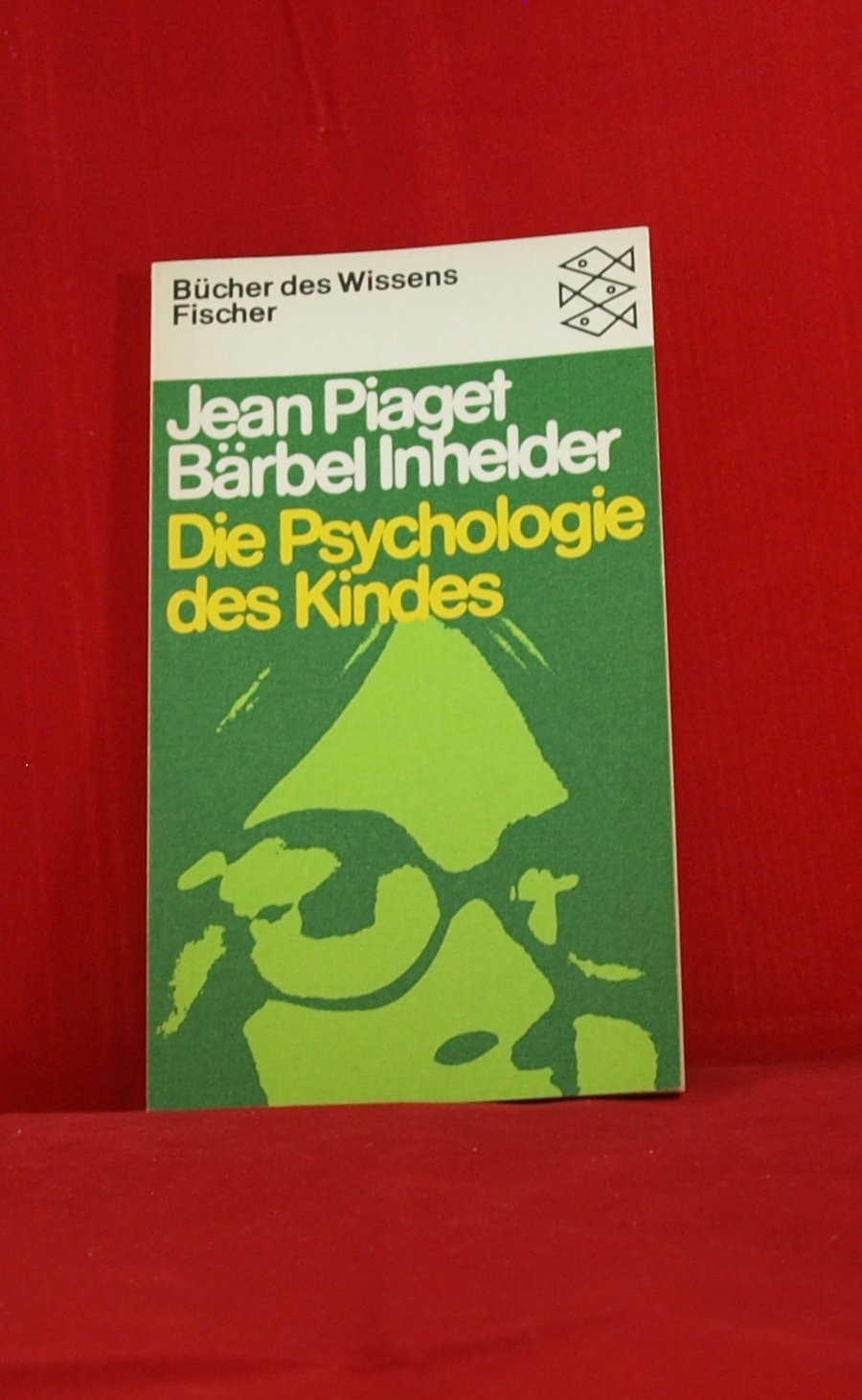 Jean Piaget B rbel Inhelder . Die Psychologie des Kindes